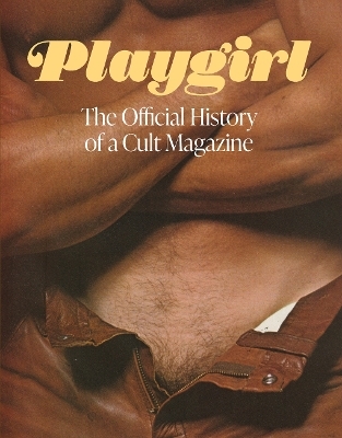 Playgirl: The Official History of a Cult Magazine -  Playgirl Magazine