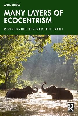 Many Layers of Ecocentrism - Abhik Gupta