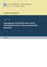 Auslegung und Betrieb einer durch Seilrobotertechnik teilautomatisierten Baustelle - Aileen Pfeil