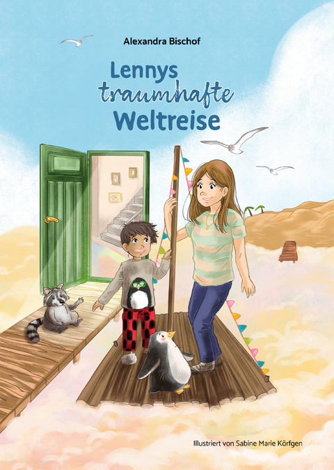 Lennys traumhafte Weltreise - Alexandra Bischof