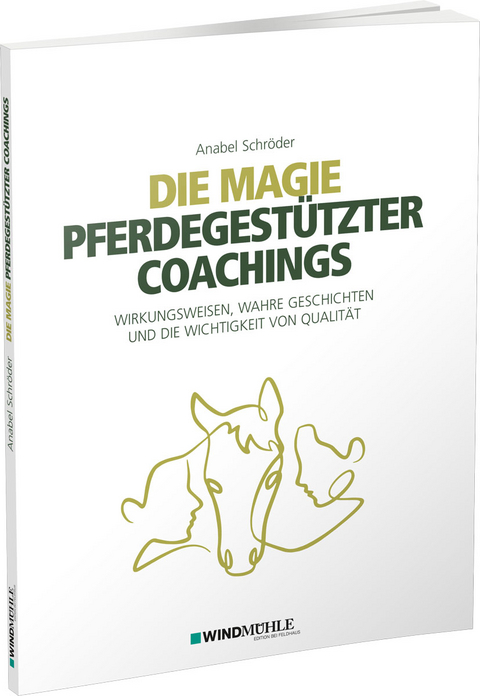 Die Magie pferdegestützter Coachings - Anabel Schröder