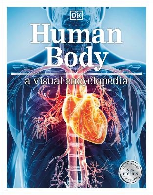 Human Body A Visual Encyclopedia -  Dk