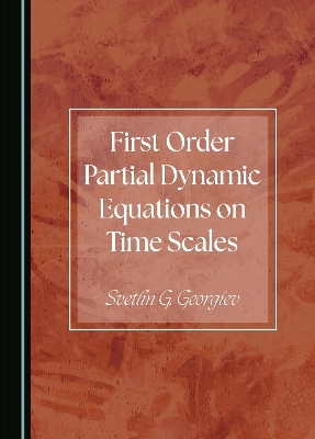 First Order Partial Dynamic Equations on Time Scales - Svetlin G. Georgiev