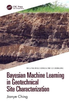 Bayesian Machine Learning in Geotechnical Site Characterization - Jianye Ching