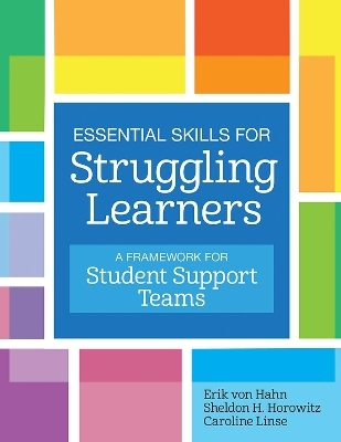 Essential Skills for Struggling Learners - Erik von Hahn, Sheldon H. Horowitz, Caroline Linse