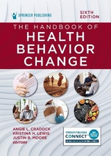 The Handbook of Health Behavior Change - Cradock, Angie L.; Lewis, Kristina Henderson; Moore, Justin B.