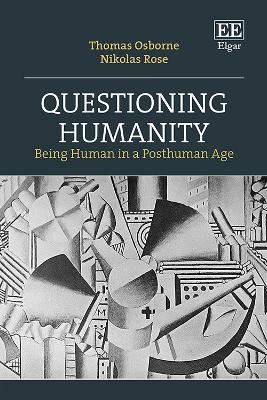 Questioning Humanity - Thomas Osborne, Nikolas Rose