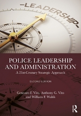 Police Leadership and Administration - Vito, Gennaro F.; Vito, Anthony G.; Walsh, William F.