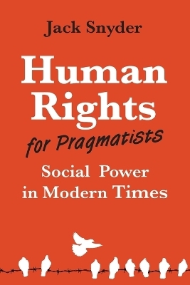 Human Rights for Pragmatists - Jack Snyder