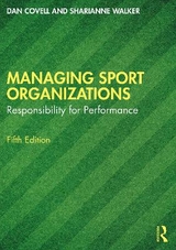 Managing Sport Organizations - Covell, Dan; Walker, Sharianne