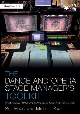 The Dance and Opera Stage Manager's Toolkit - Susan Fenty Studham, Michele Kay