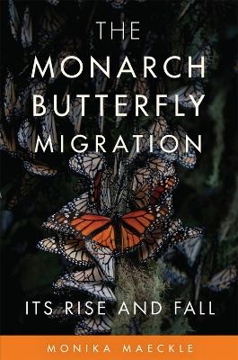 The Monarch Butterfly Migration - Monika Maeckle