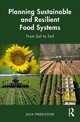 Planning Sustainable and Resilient Food Systems - Julia Freedgood