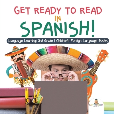 Get Ready to Read in Spanish! Language Learning 3rd Grade Children's Foreign Language Books -  Baby Professor