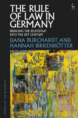 The Rule of Law in Germany - Dana Burchardt, Hannah Birkenkötter