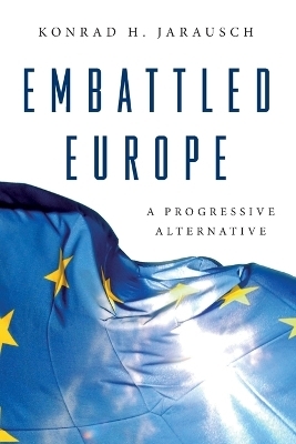 Embattled Europe - Konrad H. Jarausch