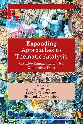 Expanding Approaches to Thematic Analysis - 