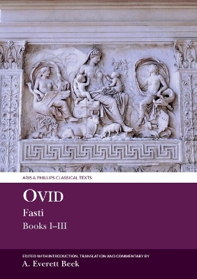 Ovid Fasti: Books I-III - Anna Everett Beek