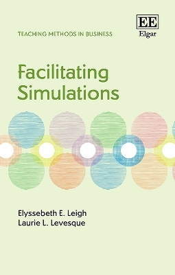 Facilitating Simulations - Elyssebeth E. Leigh, Laurie L. Levesque