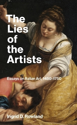 The Lies of the Artists - Ingrid D. Rowland