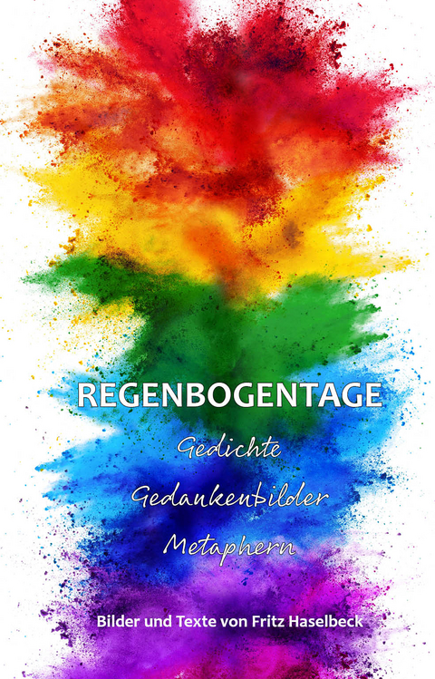 Regenbogentage - Fritz Dr. Haselbeck