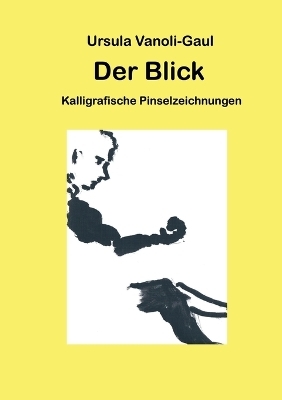 Der Blick - Ursula Vanoli-Gaul