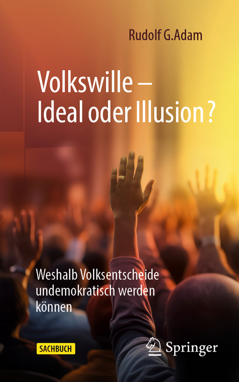 Volkswille – Ideal oder Illusion? - Rudolf G. Adam