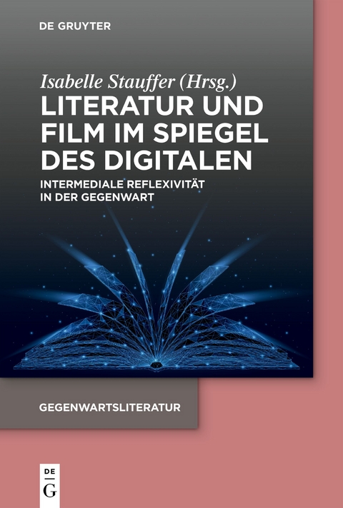 Literatur und Film im Spiegel des Digitalen - 