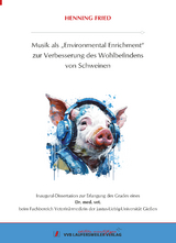 Musik als „Environmental Enrichment“ zur Verbesserung des Wohlbefindens von Schweinen - Henning Fried