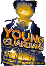 Young Guardians (Band 3) – Eine mutige Entscheidung - Schlüter, Andreas