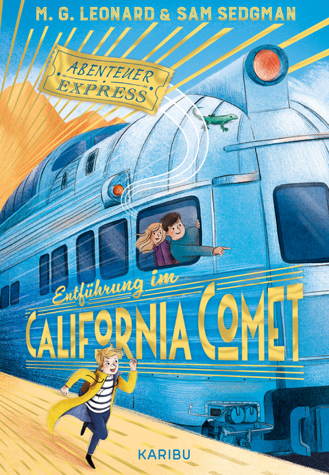 Abenteuer-Express – Entführung im California Comet - Maya G. Leonard, Sam Sedgman