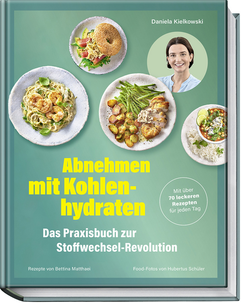 Abnehmen mit Kohlenhydraten - Daniela Kielkowski, Bettina Matthaei