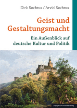 Geist und Gestaltungsmacht - Dirk Rochtus, Arvid Rochtus