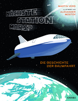 Nächste Station Mars? – Die Geschichte der Raumfahrt - Verg, Martin