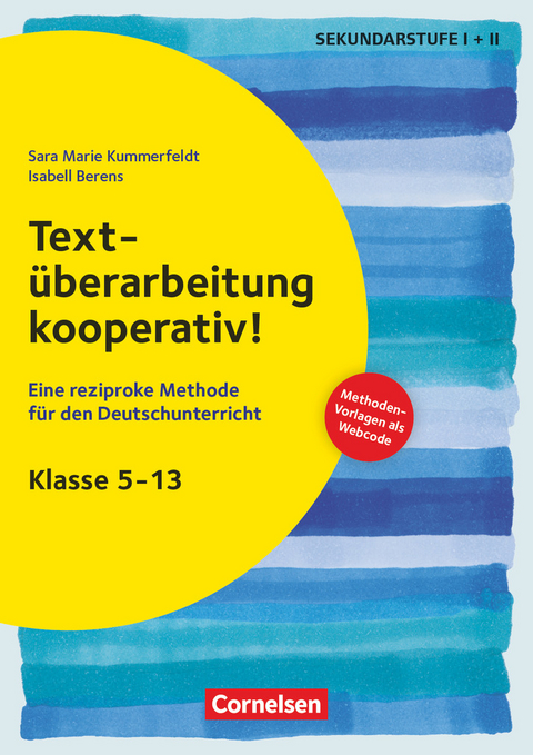 Textüberarbeitung kooperativ! - Eine reziproke Methode für den Deutschunterricht. Klasse 5-13 - Sara Marie Kummerfeldt, Isabell Berens