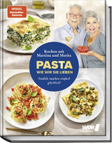 Pasta, wie wir sie lieben - Martina Meuth, Bernd Neuner-Duttenhofer