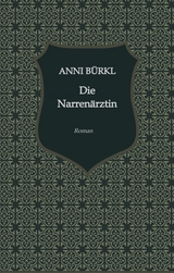 Die Narrenärztin - Katharina Schöndorfer, Anni Bürkl