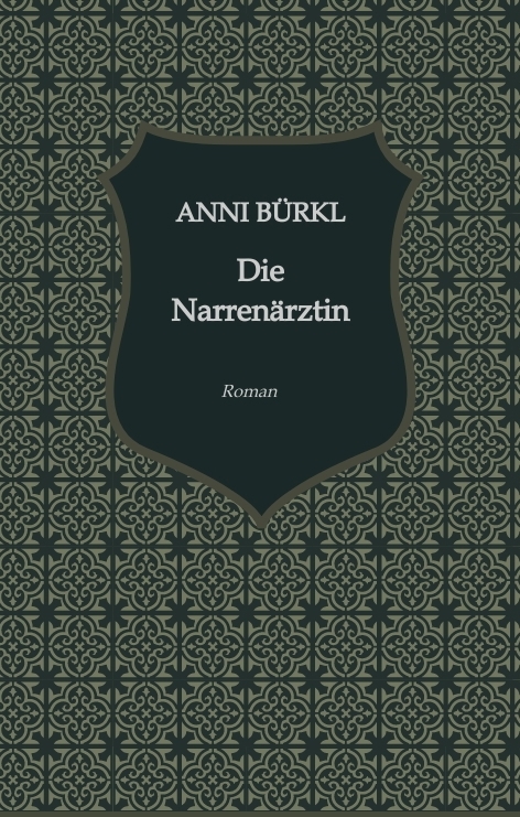 Die Narrenärztin - Katharina Schöndorfer, Anni Bürkl