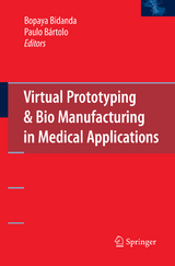 Virtual Prototyping & Bio Manufacturing in Medical Applications - 