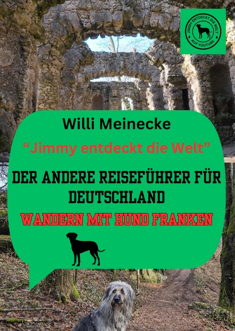 Der andere Reiseführer für Deutschland - Wandern mit Hund Franken - Willi Meinecke