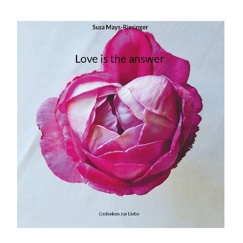 Love is the answer - Susa Mays-Riesinger