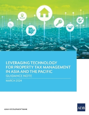 Leveraging Technology for Property Tax Management in Asia and the Pacific -  Asian Development Bank