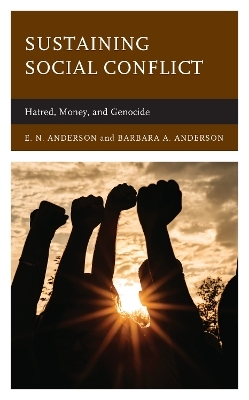 Sustaining Social Conflict - E.N. Anderson, Barbara A. Anderson