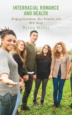 Interracial Romance and Health - Byron Miller