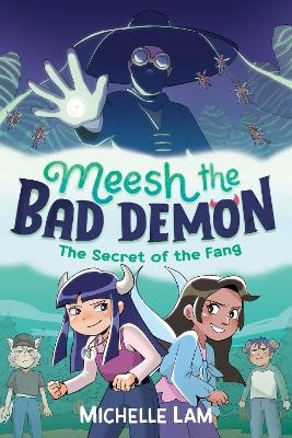 Meesh the Bad Demon: The Secret of the Fang - Michelle Lam