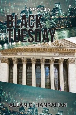 Black Tuesday - Allan C Hanrahan