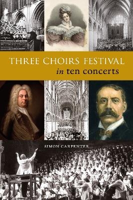 Three Choirs Festival in ten concerts - Simon Carpenter