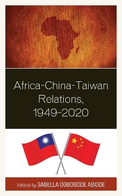 Africa-China-Taiwan Relations, 1949–2020 - 