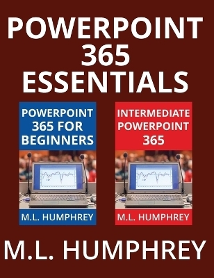 PowerPoint 365 Essentials - M L Humphrey