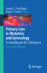 Primary Care in Obstetrics and Gynecology - Sanfilippo, Joseph S.; Smith, Roger P.